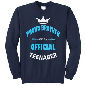 Proud Brother Of An Officiall Teenager, 13th BDay Party Love Tall Sweatshirt