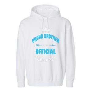 Proud Brother Of An Officiall Teenager, 13th BDay Party Love Garment-Dyed Fleece Hoodie