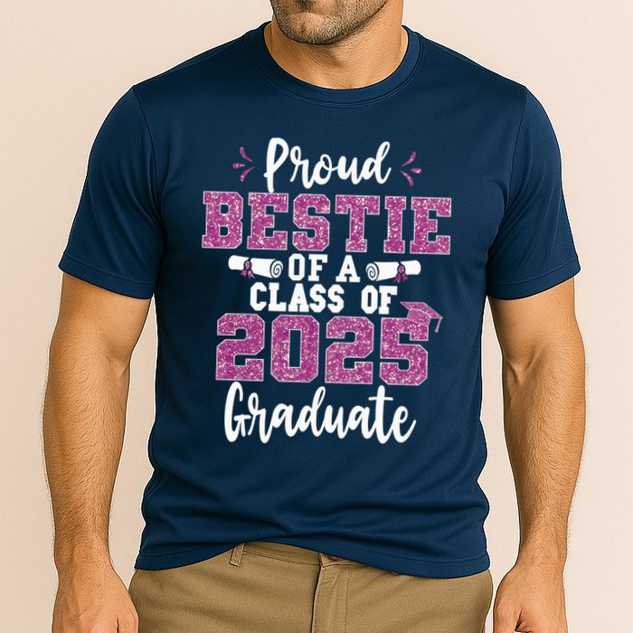 Proud Bestie Of A Class Of 2025 Graduate Senior Graduation Cooling Performance Crew T-Shirt