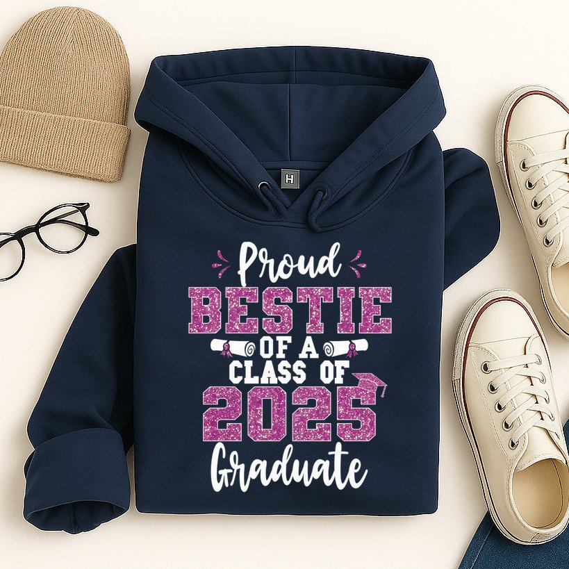 Proud Bestie Of A Class Of 2025 Graduate Senior Graduation Hoodie