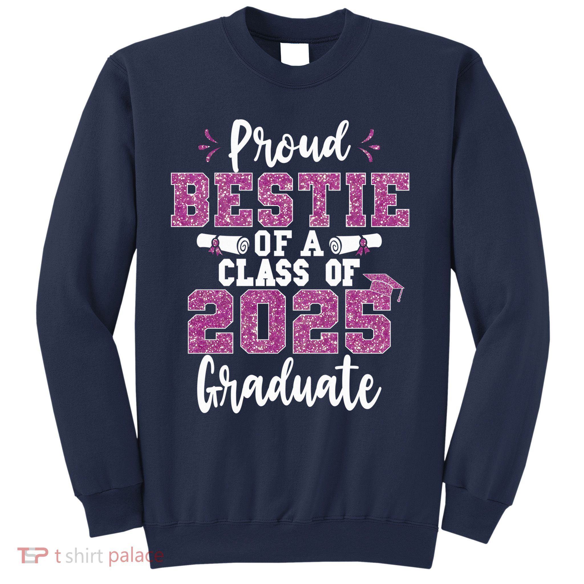 Proud Bestie Of A Class Of 2025 Graduate Senior Graduation Sweatshirt