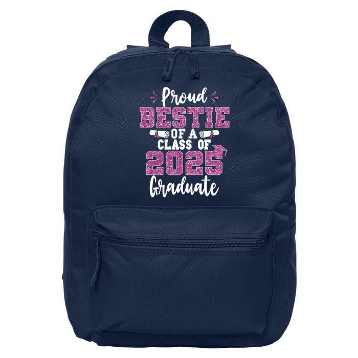 Proud Bestie Of A Class Of 2025 Graduate Senior Graduation 16 in Basic Backpack