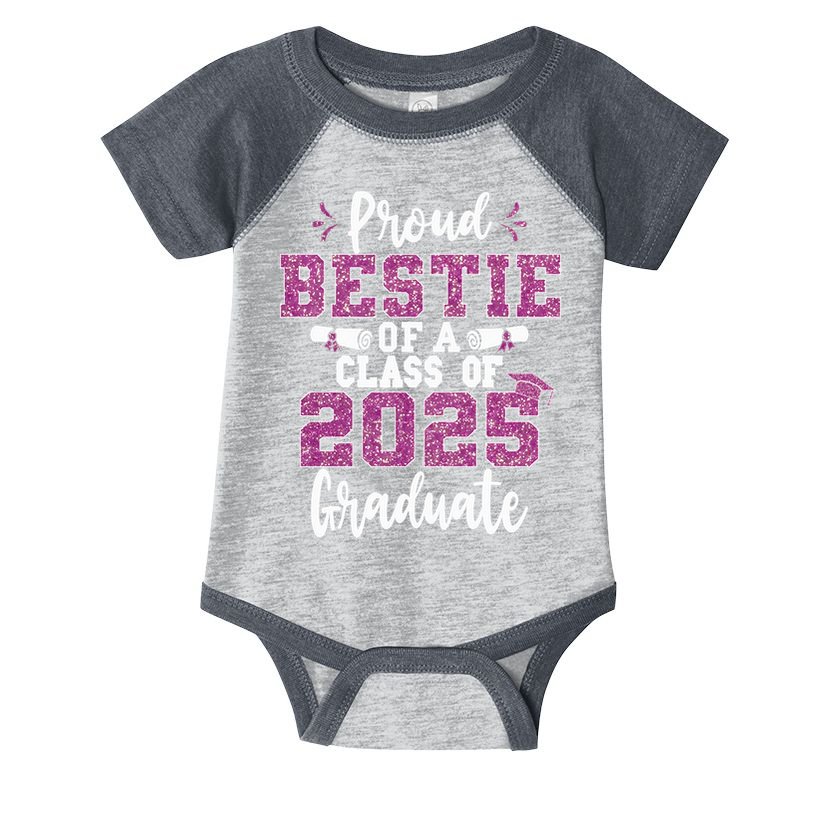 Proud Bestie Of A Class Of 2025 Graduate Senior Graduation Infant Baby Jersey Bodysuit