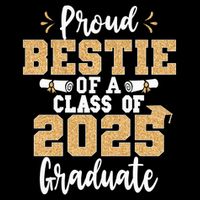Proud Bestie Of A Class Of 2025 Graduate Senior Graduation Cooling Performance Crew T-Shirt