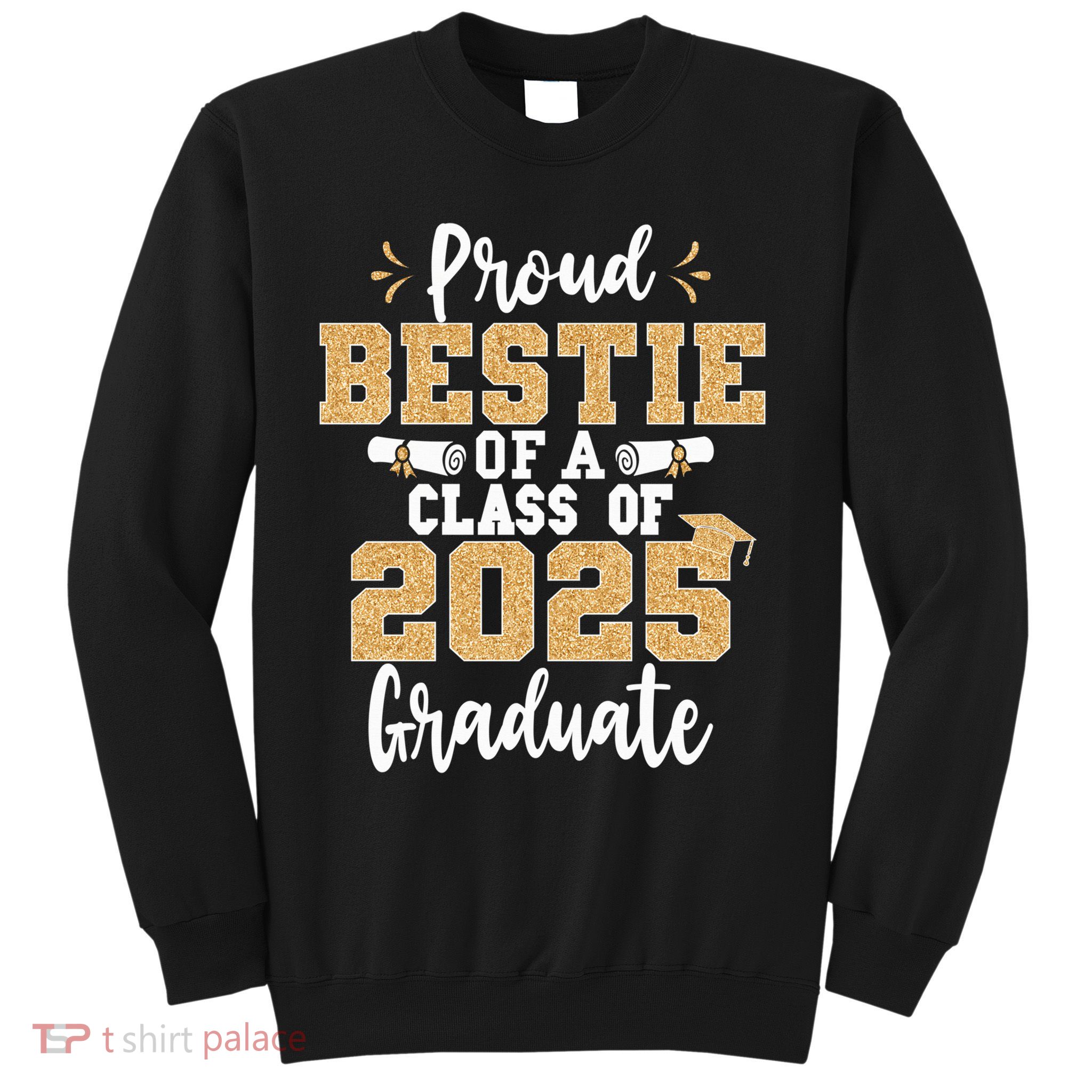 Proud Bestie Of A Class Of 2025 Graduate Senior Graduation Sweatshirt