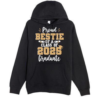Proud Bestie Of A Class Of 2025 Graduate Senior Graduation Premium Pullover Hoodie