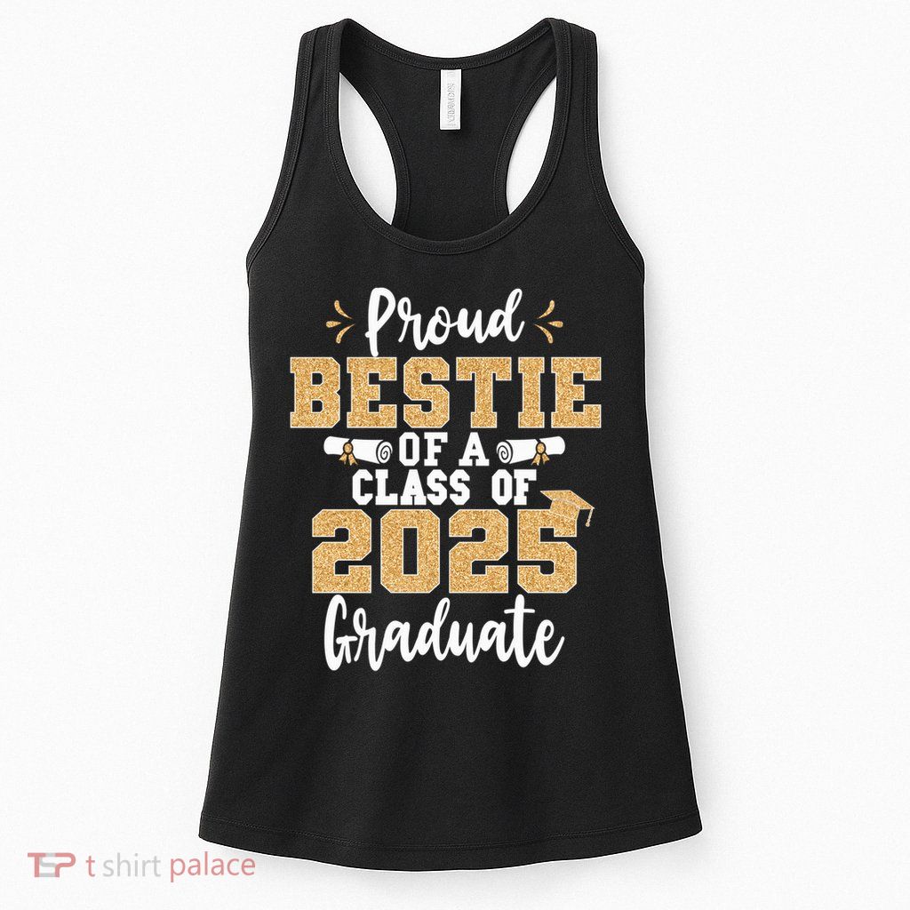 Proud Bestie Of A Class Of 2025 Graduate Senior Graduation Womens Tank Top