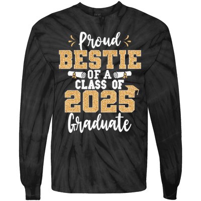 Proud Bestie Of A Class Of 2025 Graduate Senior Graduation Tie-Dye Long Sleeve Shirt
