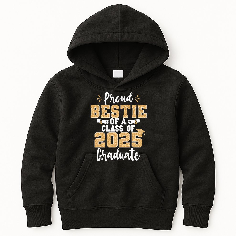 Proud Bestie Of A Class Of 2025 Graduate Senior Graduation Kids Hoodie