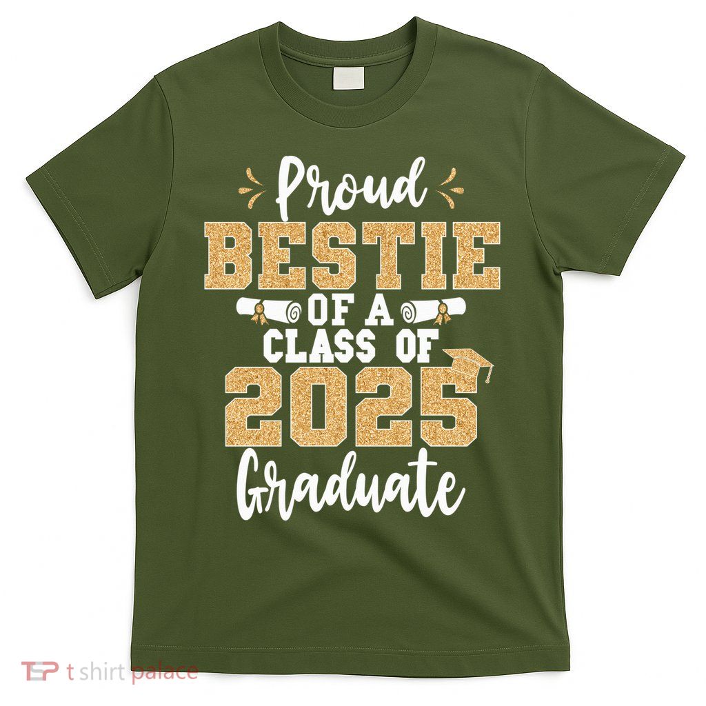 Proud Bestie Of A Class Of 2025 Graduate Senior Graduation T-Shirt