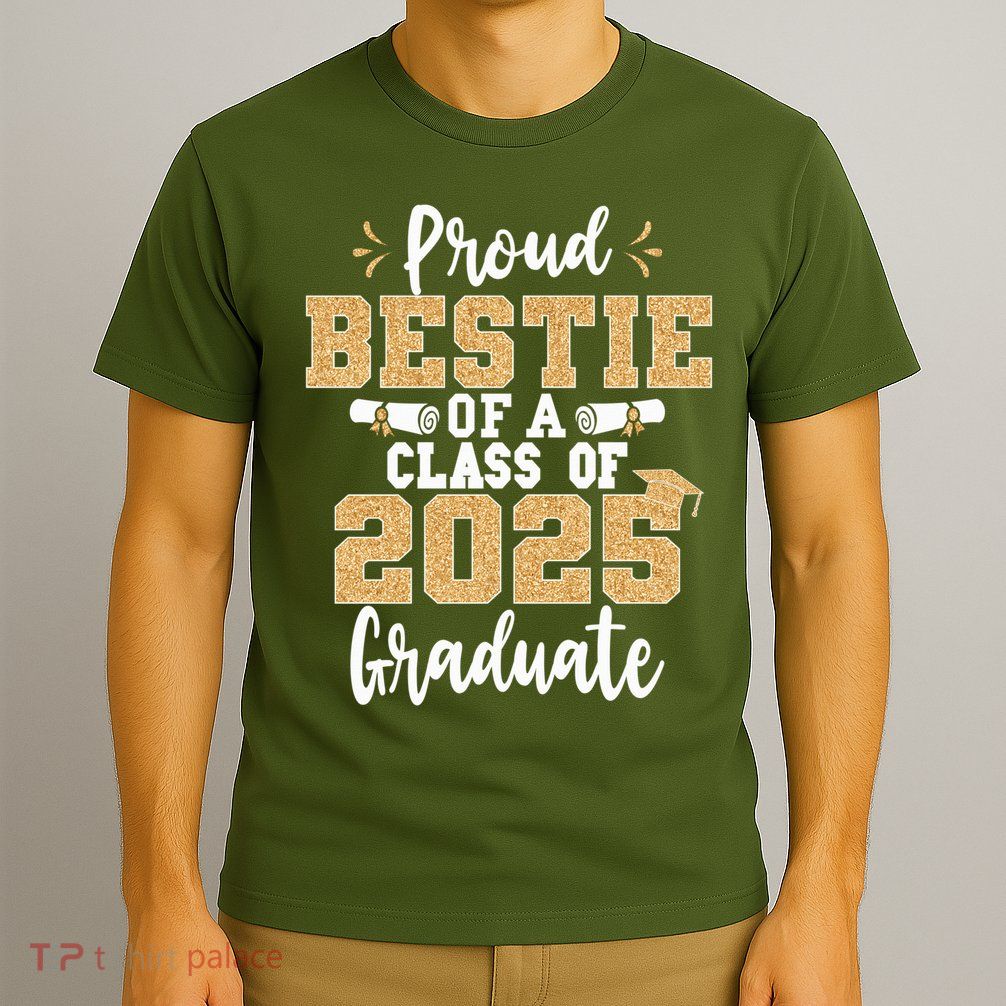Proud Bestie Of A Class Of 2025 Graduate Senior Graduation T-Shirt