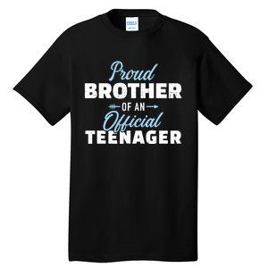 Proud brother of a teenager 13th birthday Tall T-Shirt