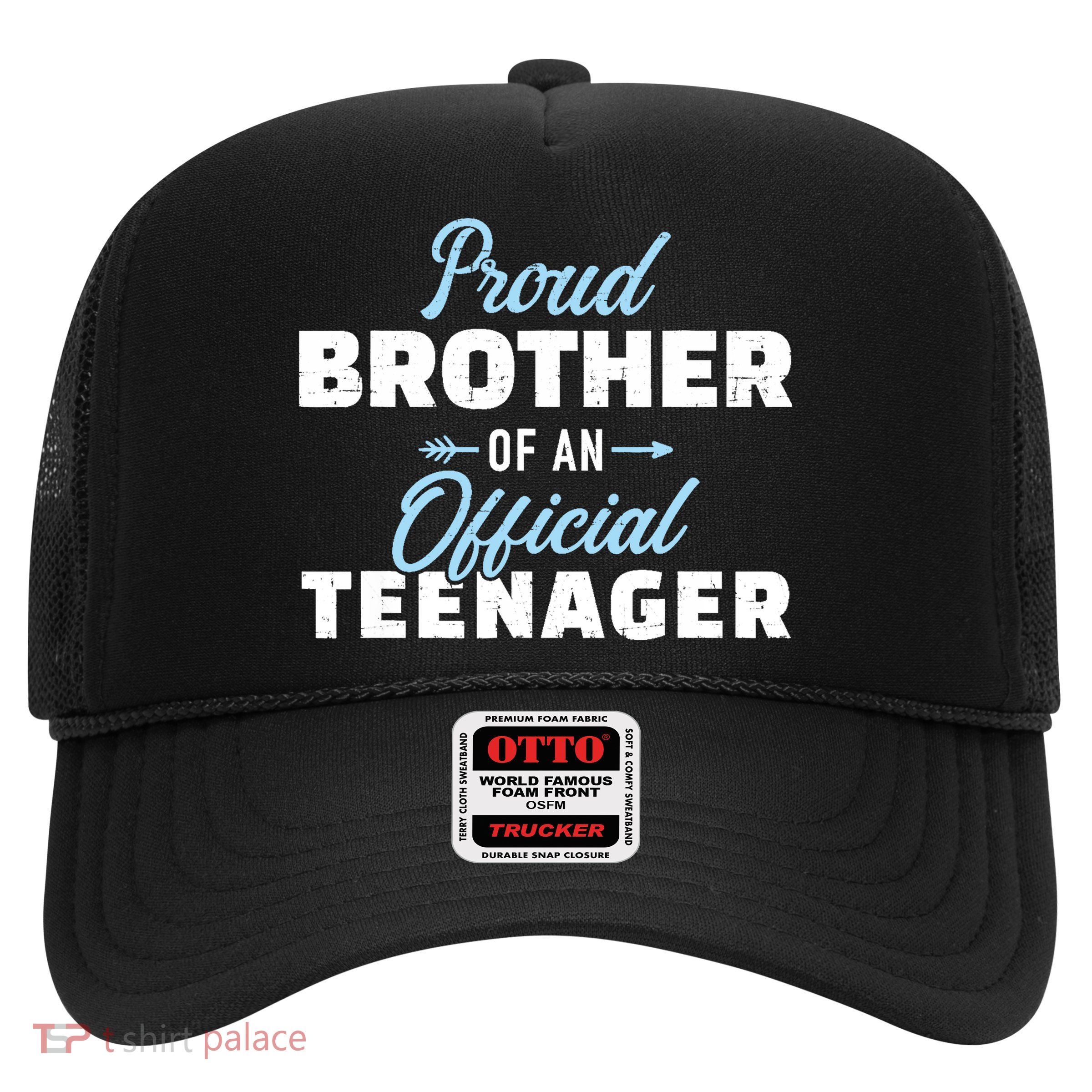 Proud brother of a teenager 13th birthday Trucker Hat