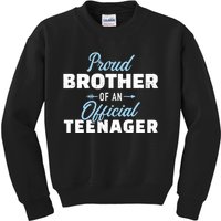 Proud brother of a teenager 13th birthday Kids Sweatshirt