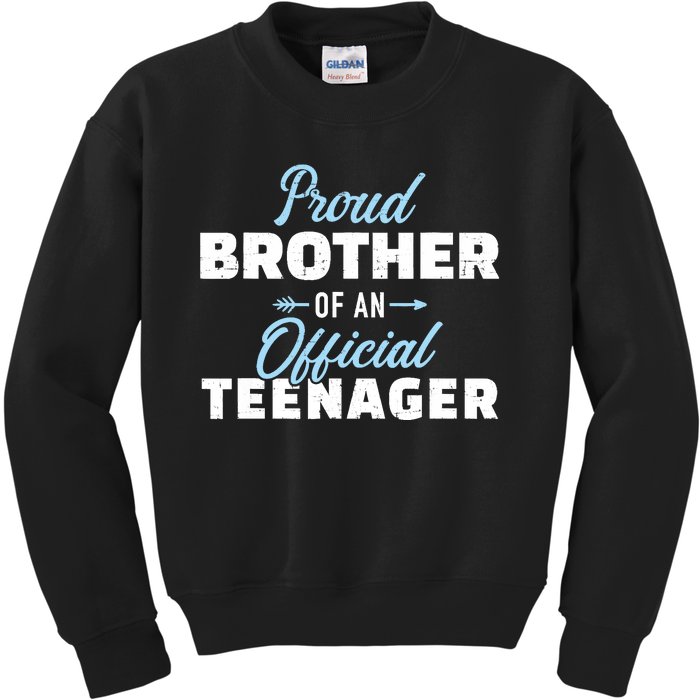 Proud brother of a teenager 13th birthday Kids Sweatshirt