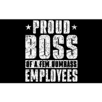 Proud Boss Of A Few Dumbass Employees Bumper Sticker