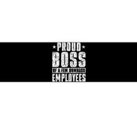 Proud Boss Of A Few Dumbass Employees Bumper Sticker