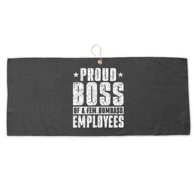 Proud Boss Of A Few Dumbass Employees Large Microfiber Waffle Golf Towel