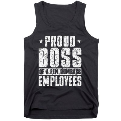 Proud Boss Of A Few Dumbass Employees Tank Top