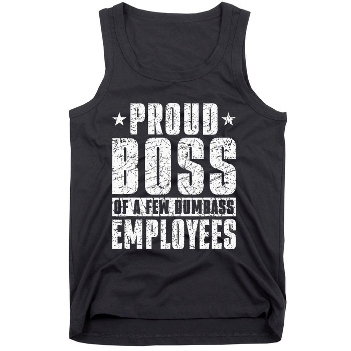 Proud Boss Of A Few Dumbass Employees Tank Top