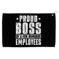 Proud Boss Of A Few Dumbass Employees Grommeted Golf Towel