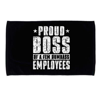 Proud Boss Of A Few Dumbass Employees Microfiber Hand Towel