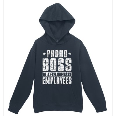 Proud Boss Of A Few Dumbass Employees Urban Pullover Hoodie