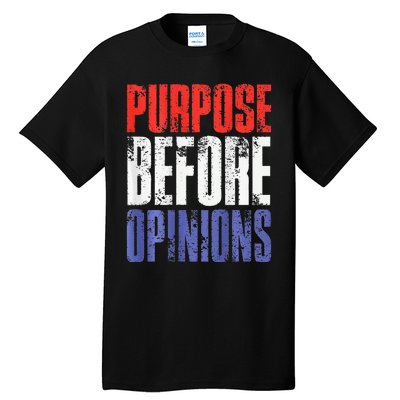 Purpose Before Opinions Austin Theory Live Tall T-Shirt