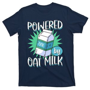 Powered By Oat Milk Cute Vegan Plant Based Cook Barista T-Shirt