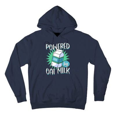 Powered By Oat Milk Cute Vegan Plant Based Cook Barista Tall Hoodie