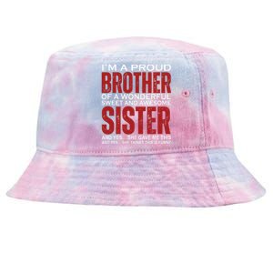 Proud Brother Of A Wonderful Sweet Awesome Sister Funny Gift Tie-Dyed Bucket Hat