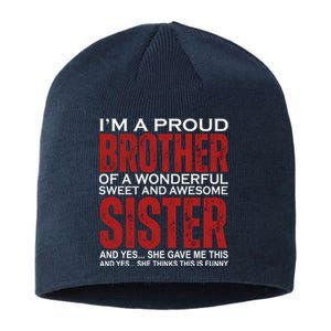 Proud Brother Of A Wonderful Sweet Awesome Sister Funny Gift Sustainable Beanie