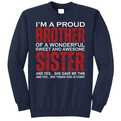 Proud Brother Of A Wonderful Sweet Awesome Sister Funny Gift Tall Sweatshirt