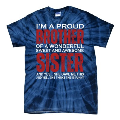 Proud Brother Of A Wonderful Sweet Awesome Sister Funny Gift Tie-Dye T-Shirt