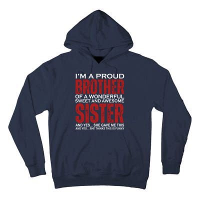 Proud Brother Of A Wonderful Sweet Awesome Sister Funny Gift Tall Hoodie