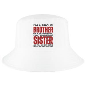 Proud Brother Of A Wonderful Sweet Awesome Sister Funny Gift Cool Comfort Performance Bucket Hat