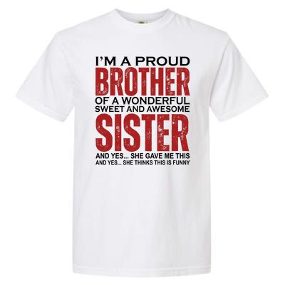 Proud Brother Of A Wonderful Sweet Awesome Sister Funny Gift Garment-Dyed Heavyweight T-Shirt