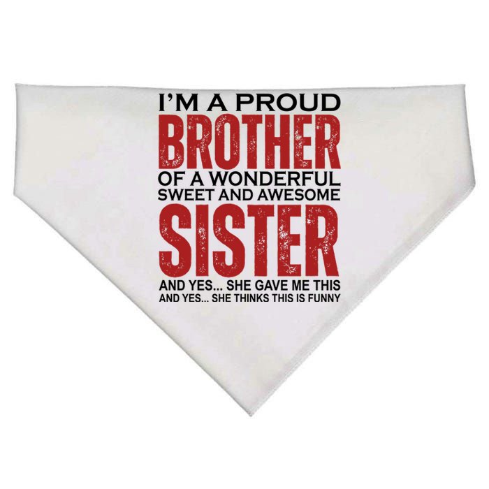 Proud Brother Of A Wonderful Sweet Awesome Sister Funny Gift USA-Made Doggie Bandana