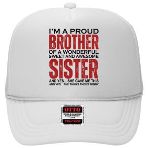 Proud Brother Of A Wonderful Sweet Awesome Sister Funny Gift High Crown Mesh Back Trucker Hat