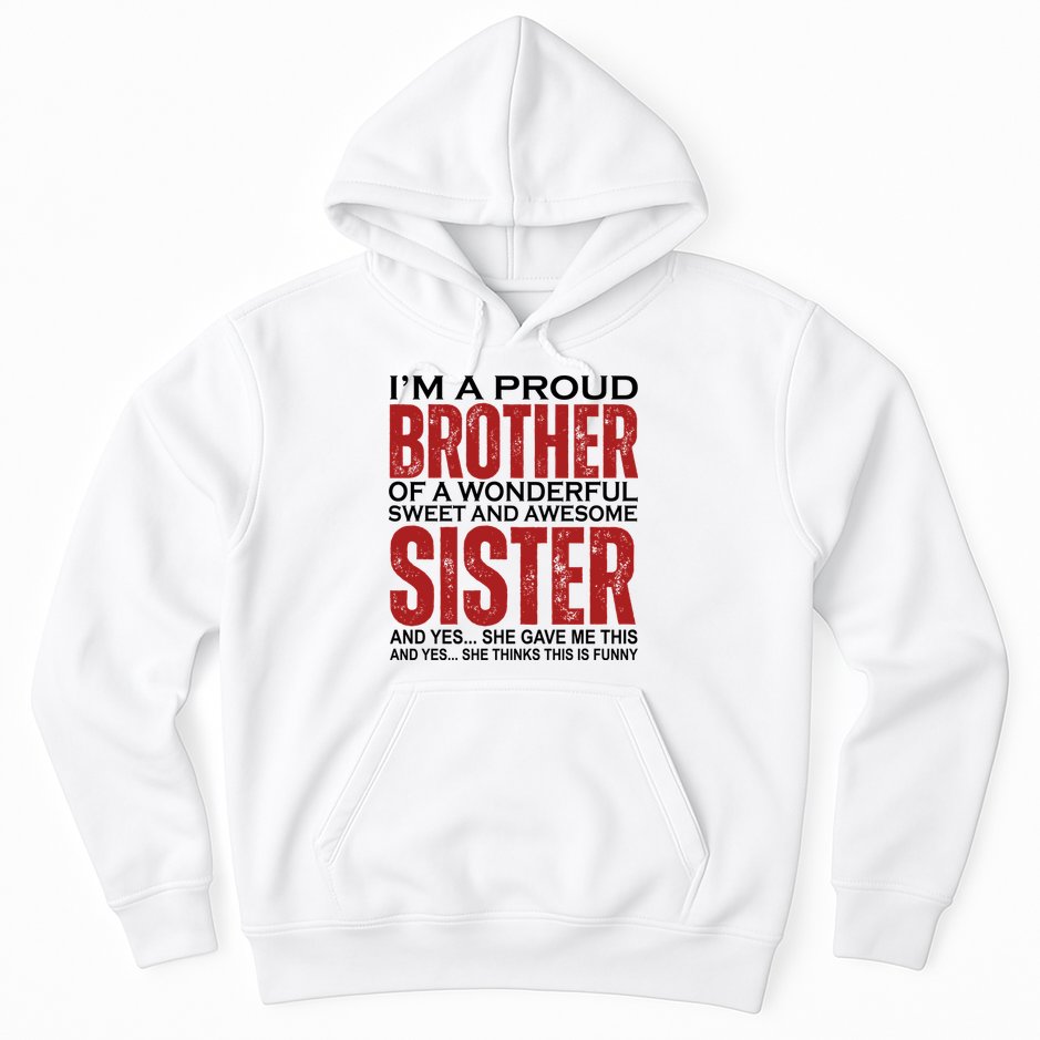 Proud Brother Of A Wonderful Sweet Awesome Sister Funny Gift Hoodie