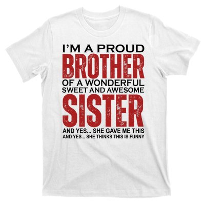 Proud Brother Of A Wonderful Sweet Awesome Sister Funny Gift T-Shirt