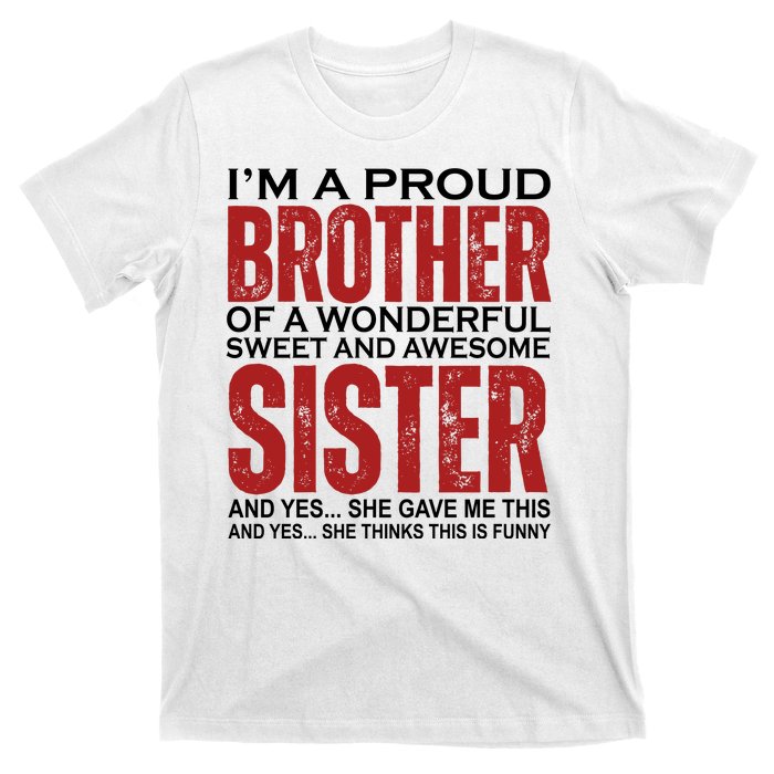 Proud Brother Of A Wonderful Sweet Awesome Sister Funny Gift T-Shirt