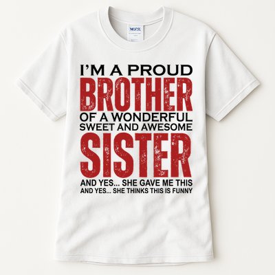 Proud Brother Of A Wonderful Sweet Awesome Sister Funny Gift Tall T-Shirt