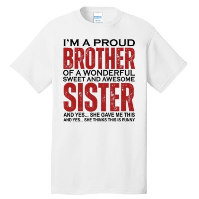 Proud Brother Of A Wonderful Sweet Awesome Sister Funny Gift Tall T-Shirt