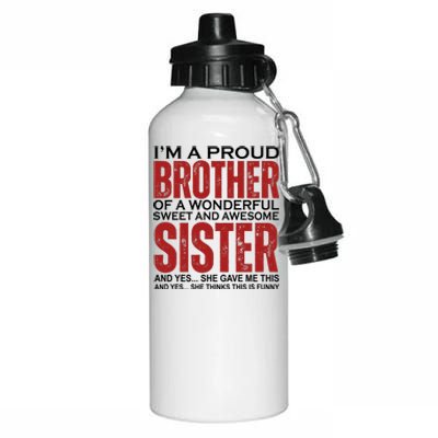 Proud Brother Of A Wonderful Sweet Awesome Sister Funny Gift Aluminum Water Bottle 