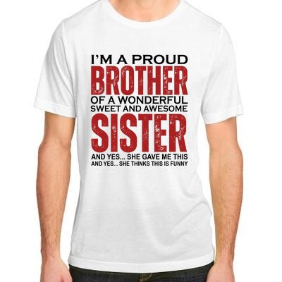 Proud Brother Of A Wonderful Sweet Awesome Sister Funny Gift Adult ChromaSoft Performance T-Shirt