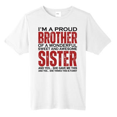 Proud Brother Of A Wonderful Sweet Awesome Sister Funny Gift Tall Fusion ChromaSoft Performance T-Shirt