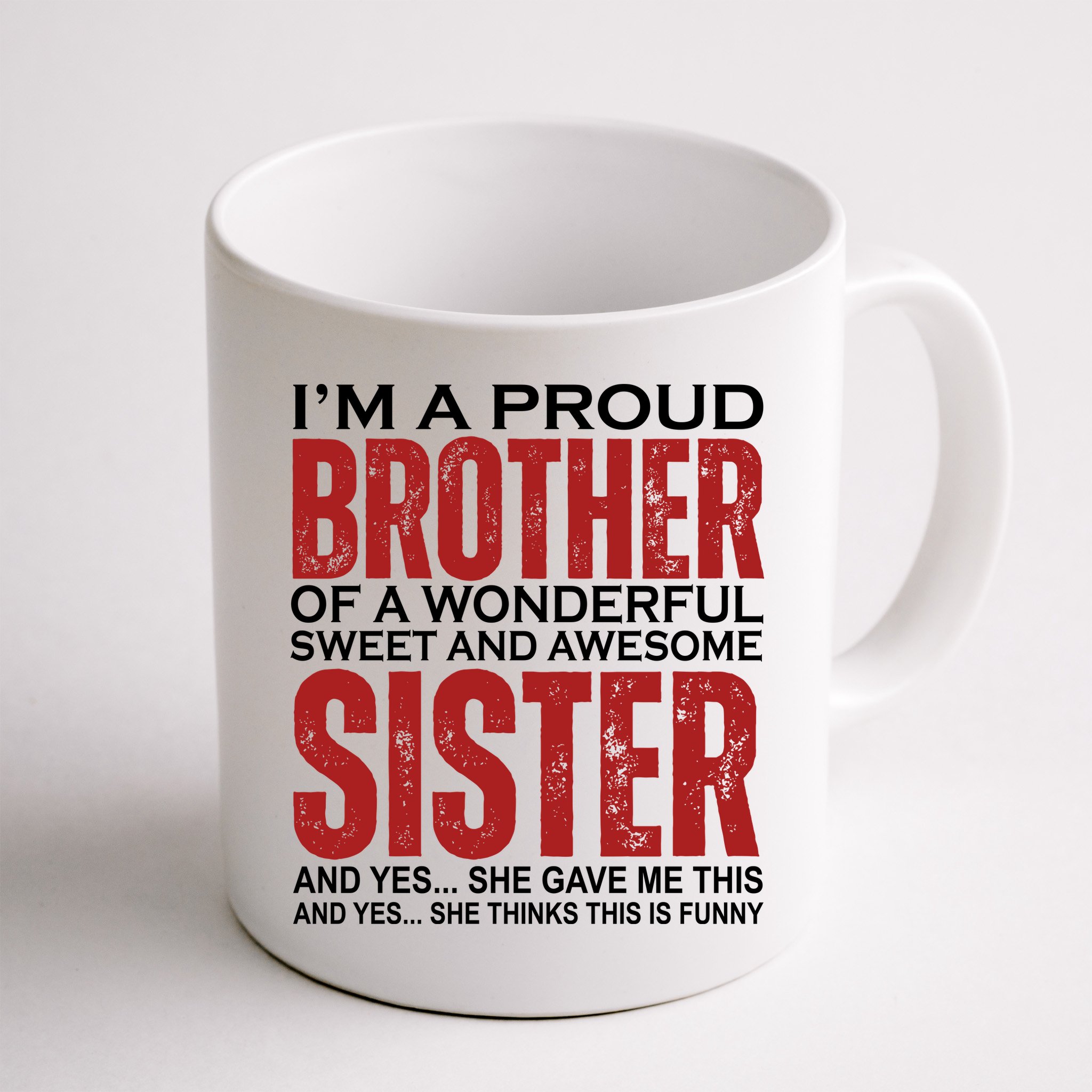 Proud Brother Of A Wonderful Sweet Awesome Sister Funny Gift Mug
