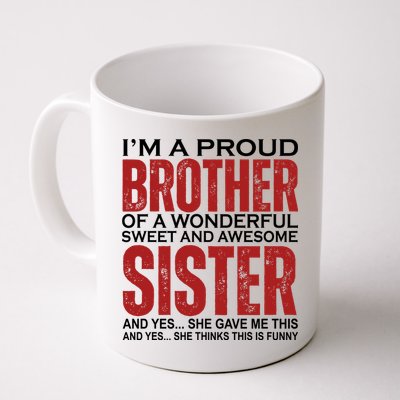 Proud Brother Of A Wonderful Sweet Awesome Sister Funny Gift Mug