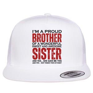 Proud Brother Of A Wonderful Sweet Awesome Sister Funny Gift Flat Bill Trucker Hat